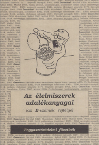 Az élelmiszerek adalékanyagai - Az E-számok rejtélye