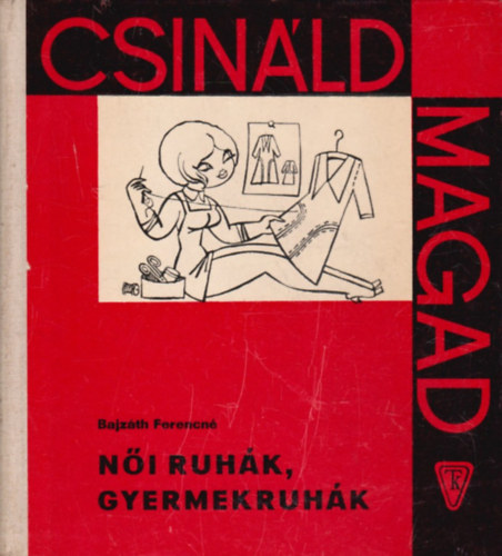 Bajzth Ferencn - Ni ruhk, gyermekruhk (Csinld magad)