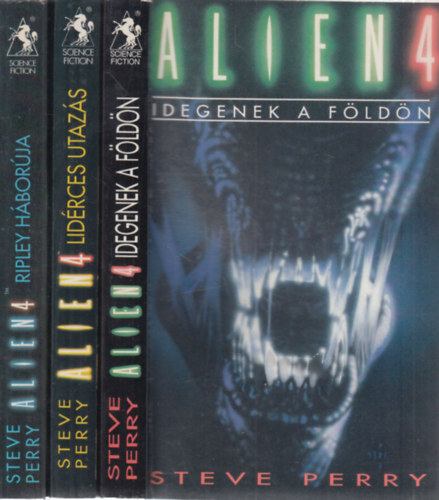 Steve Perry - Alien I-III. (Idegenek a Fldn + Lidrces utazs + Ripley hborja)