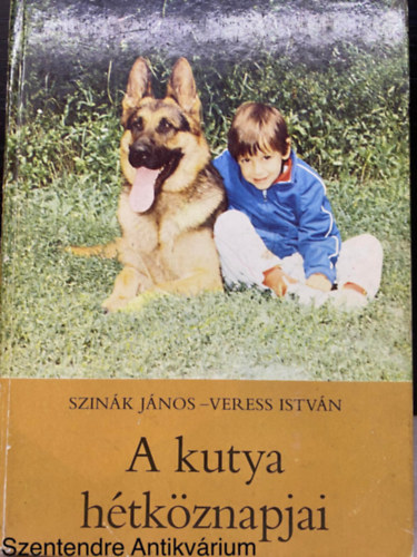 Szink Jnos, Veress Istvn, Szerk.: Br Sndor, Graf.: Knya Katalin - A kutya htkznapjai (Sajt kppel)