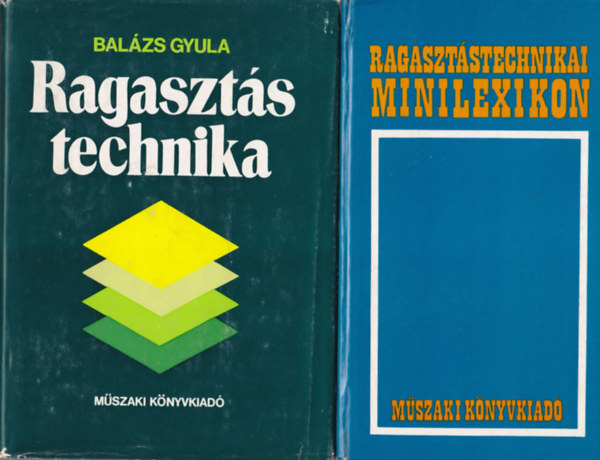 Bal�zs Gyula, P�ris L�szl�n� - 2 db ragaszt�stechnika k�nyv: Ragaszt�stechnikai minilexikon, Ragaszt�stechnika