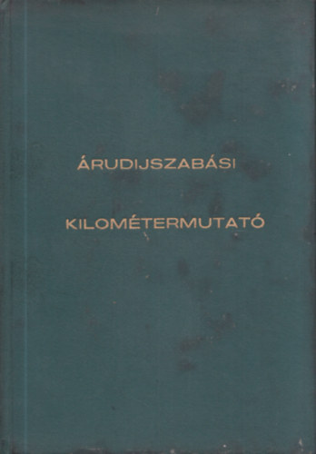 �rud�jszab�si kilom�termutat� I-III. (+ k�l�n f�zetben IV., V. r�sz) (Magyar Vasutak)