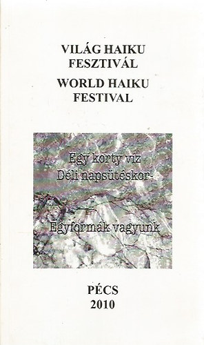 Menyh�rt Istv�n (szerk.) - Vil�g Haiuku Fesztiv�l (World Haiku Festival)