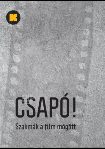 Várkonyi Zsolt - Csapó! - Szakmák a film mögött