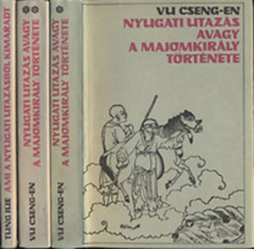 Vu Cseng-En, Tung J�e - Nyugati utaz�s avagy a majomkir�ly t�rt�nete I-III. teljes