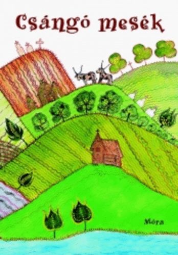 Ádám Valérián - Csángó mesék