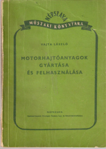 Vajta László - Motorhajtóanyagok gyártása és felhasználása