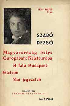 Szabó Dezső - Magyarország helye Európában: Keleteurópa-A falu Budapest-Életeim...