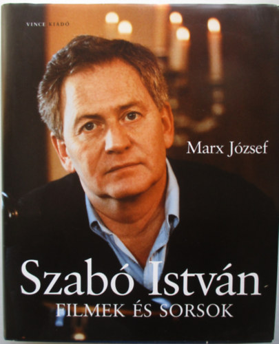 Marx J�zsef - Szab� Istv�n (filmek �s sorsok)