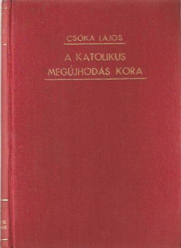 Csóka Lajos - A katolikus megújhodás kora