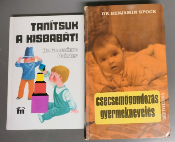 Benjamin Dr. Spock, Genevieve Dr. Painter - Gyermeknevel�ssel kapcsolatos k�nyvcsomag 2db / Csecsem�gondoz�s, gyermeknevel�s + Tan�tsuk a kisbab�t