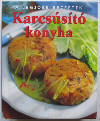 Kathryn Hawkins - A legjobb receptek: Karcsst konyha