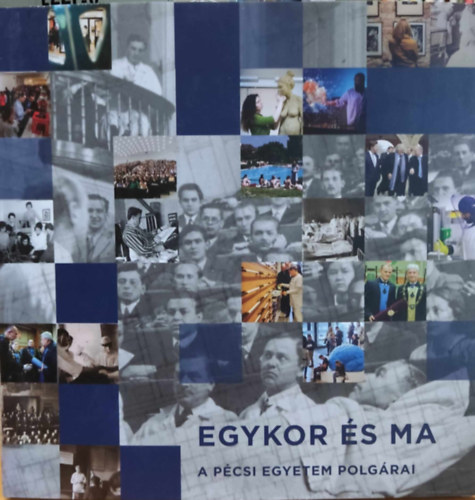 Csortos Szabolcs, Lengv�ri Istv�n - Egykor �s ma: A p�csi egyetem polg�rai