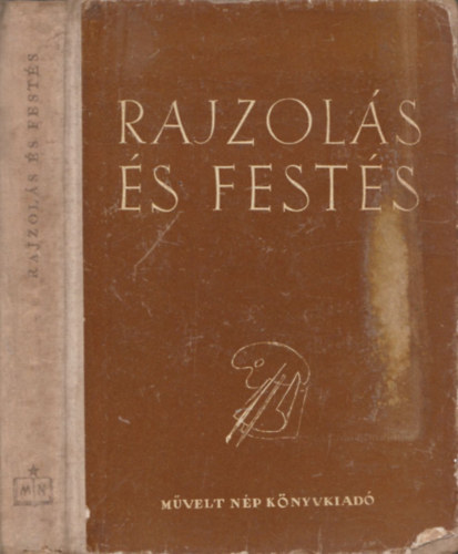 F. Roginszkaja (szerk.) - Rajzols s fests - Tanknyv nem-hivatsos mvszek szmra