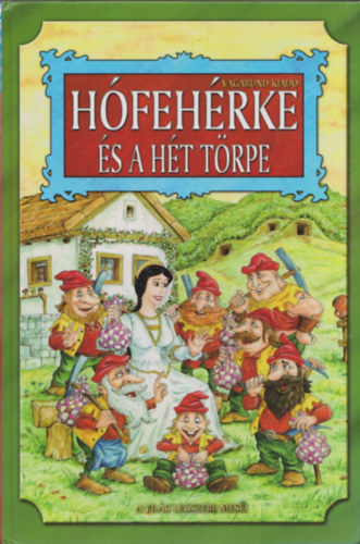 A vilg legszebb mesi (3db.): Hfehrke s a ht trpe + Piroska s a farkas + Csizms kandr