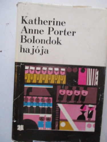 Katherine Anne Porter - Bolondok hajja