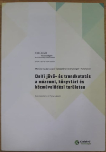 Ponyi Lszl (szerk.) - Delfi jv- s trendkutats a mzeumi, knyvtri s kzmveldsi terleten