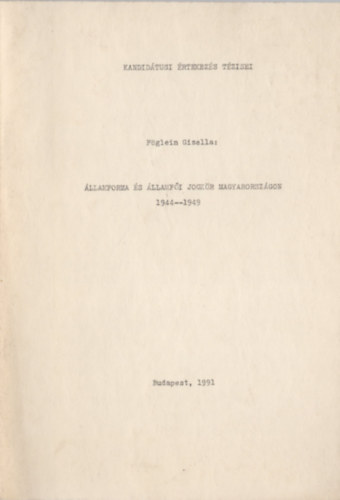 Föglein Gizella - Államforma és államfői jogkör Magyarországon 1944-1949