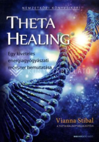 Vianna Stibal - Theta Healing - Egy kivteles energiagygyszati mdszer bemutatsa