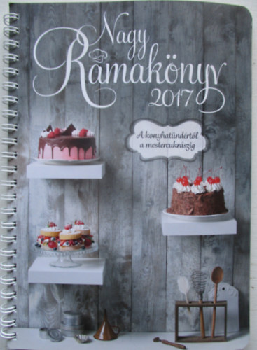 Nagy Ramaknyv 2017 A konyhatndrtl a mestercukrszig