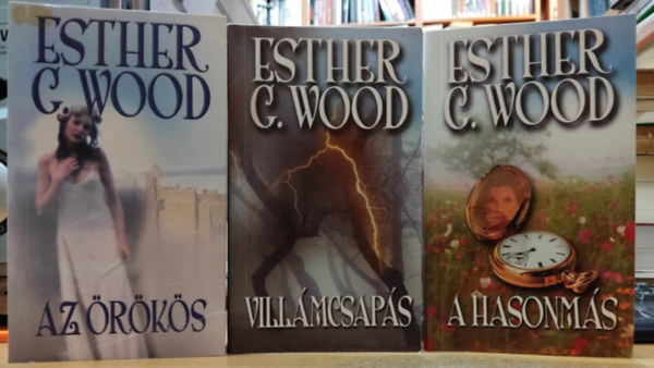 Esther G. Wood - Villámcsapás + A hasonmás + Az örökös (3 kötet)