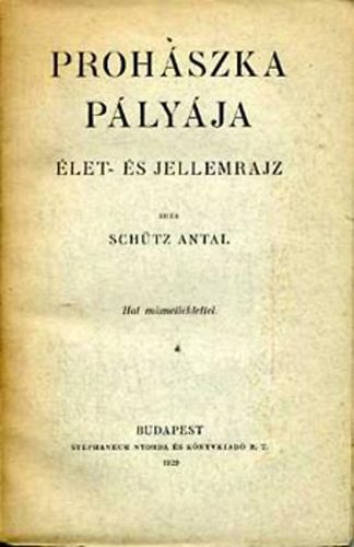 Schtz Antal - Prohszka plyja: let- s jellemrajz
