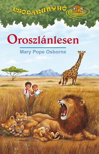 Mary Pope Osborne - Oroszlánlesen