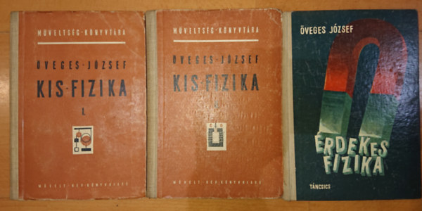 veges Jzsef - 3 ktet veges Jzseftl: Kis fizika I-II. rdekes fizika