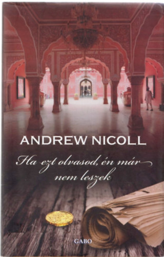 Andrew Nicoll - Ha ezt olvasod, én már nem leszek