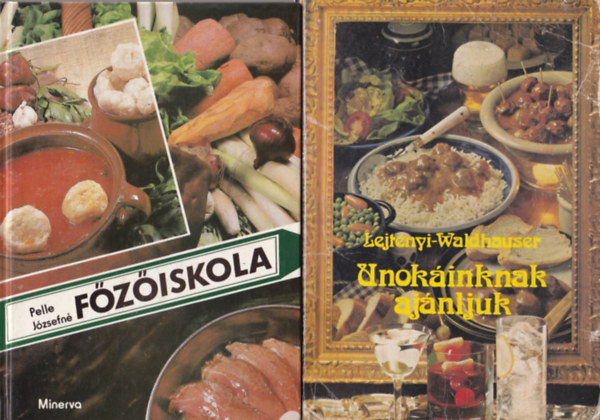 Pelle Jzsefn, Lejtnyi-Waldhauser, F. Nagy Angla, Lnrt Istvnn (szerk.) - 4 db Szakcsknyv: Unokinknak ajnljuk, Vlogatott receptjeink, Rgi s j zek, Fziskola