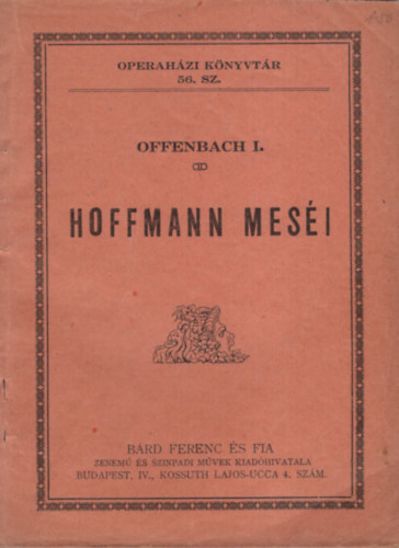 Offenbach, Barbier Gyula - Hoffmann mesi- Fantasztikus opera hrom kpben, egy el- s utjtkkal ( szvegknyv )
