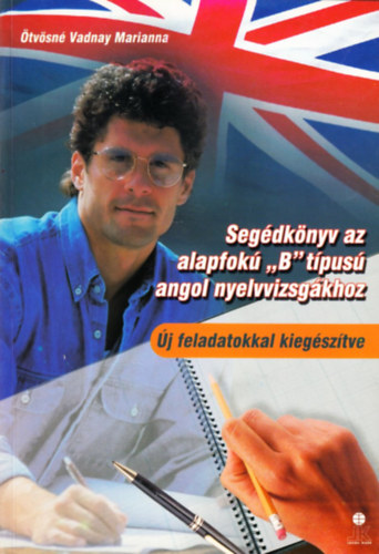 tvsn Vadnay Mariann - Segdknyv az alapfok "B" tpus angol nyelvvizsgkhoz
