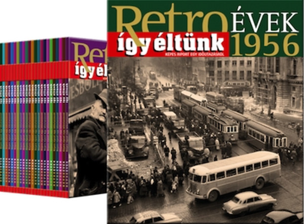 Retro �vek - �gy �lt�nk sorozat 1-24. (K�pes riport egy id�utaz�sr�l)