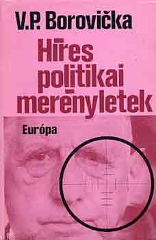 Pavel V. Borovicka - Híres politikai merényletek