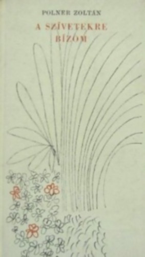 Polner Zolt�n - A sz�vetekre b�zom