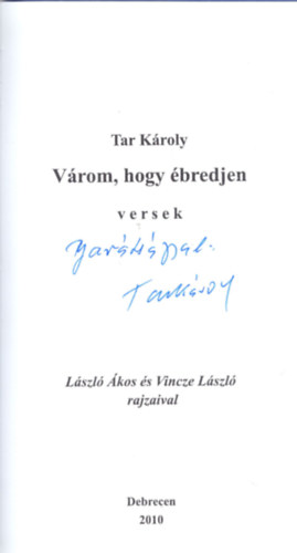 Tar K�roly - V�rom, hogy �bredjen - versek