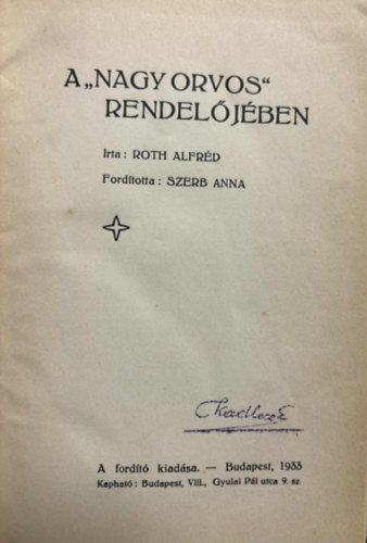 Szerb Antal (ford.), Roth Alfr�d - A "nagy orvos"" rendel�j�ben