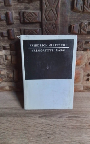 Friedrich Nietzsche, Szll Zsuzsa, Szab Ede (ford.) - Friedrich Nietzsche vlogatott rsai - Hajnalpr (gondolatok az erklcsi eltletekrl), A vidm tudomny, gy szlott Zarathustra, Tl jn s rosszon, Az erklcs genealgijhoz, A Wagner-gy, Blvnyok alkonya