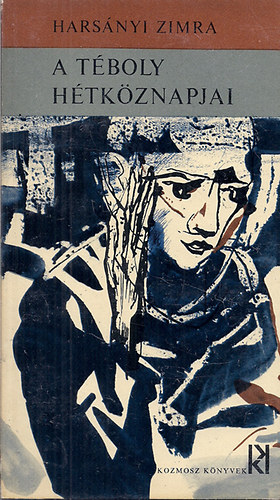 Harsányi Zimra - A Téboly Hétköznapjai