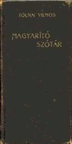 Tolnai Vilmos \(szerk.) - Magyart Sztr - A szksgtelen idegen szavak elkerlsre