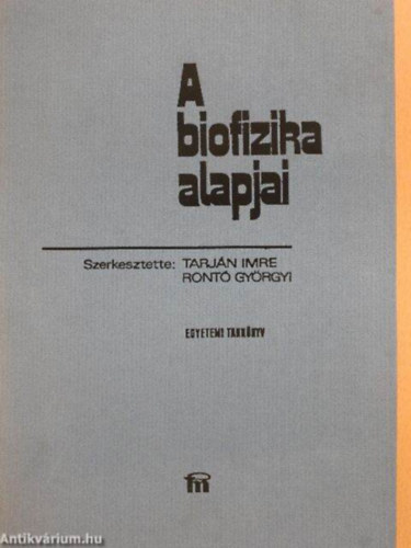 Tarján Imre - A biofizika alapjai