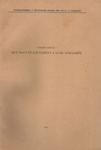 S�rk�zi Zolt�n - Egy magyar k�ltem�ny a XVIII. sz�zadb�l - K�l�nlenyomat