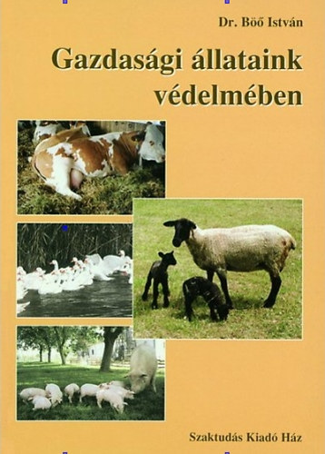 B�� Istv�n - Gazdas�gi �llataink v�delm�ben