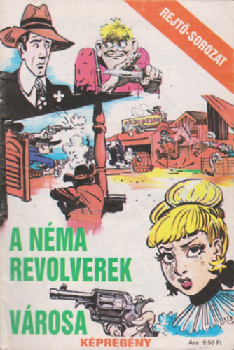 Rejt� Jen�-Cs. Horv�th Tibor, Z�r�d Ern� (illusztr�ci�) - A n�ma revolverek v�rosa (k�preg�ny)