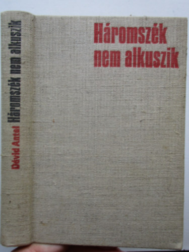 Dvid Antal Ivn - Hromszk nem alkuszik