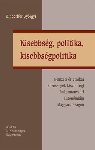 Bindorffer Györgyi - Kisebbség, politika, kisebbségpolitika