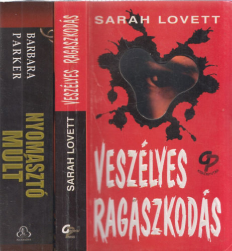 Barbara Parker, Sarah Lovett - Nyomaszt mlt + Veszlyes ragaszkods (2 m)