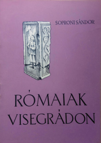Soproni S�ndor - R�maiak Visegr�don
