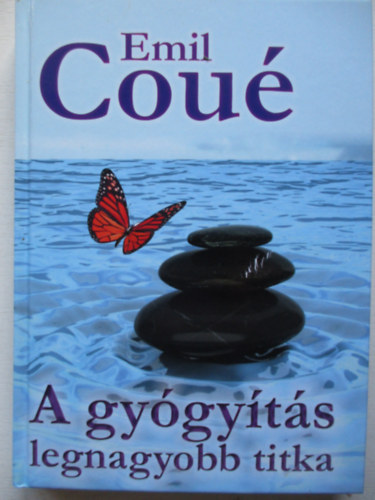 Emil Coué - A gyógyítás legnagyobb titka