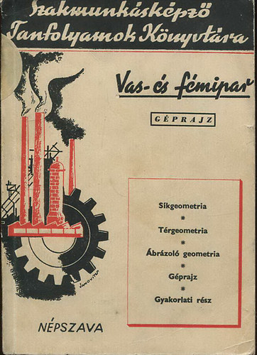 Dr. Csillag Ferenc - Vas- �s f�mipar - G�prajz